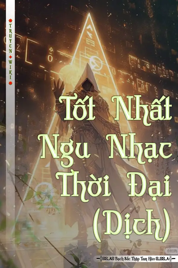 Truyện Tốt Nhất Ngu Nhạc Thời Đại (Dịch)