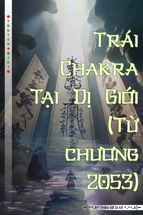 Trái Chakra Tại Dị Giới (Từ chương 2053)