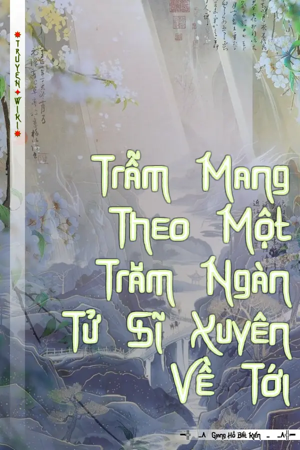 Truyện Trẫm Mang Theo Một Trăm Ngàn Tử Sĩ Xuyên Về Tới