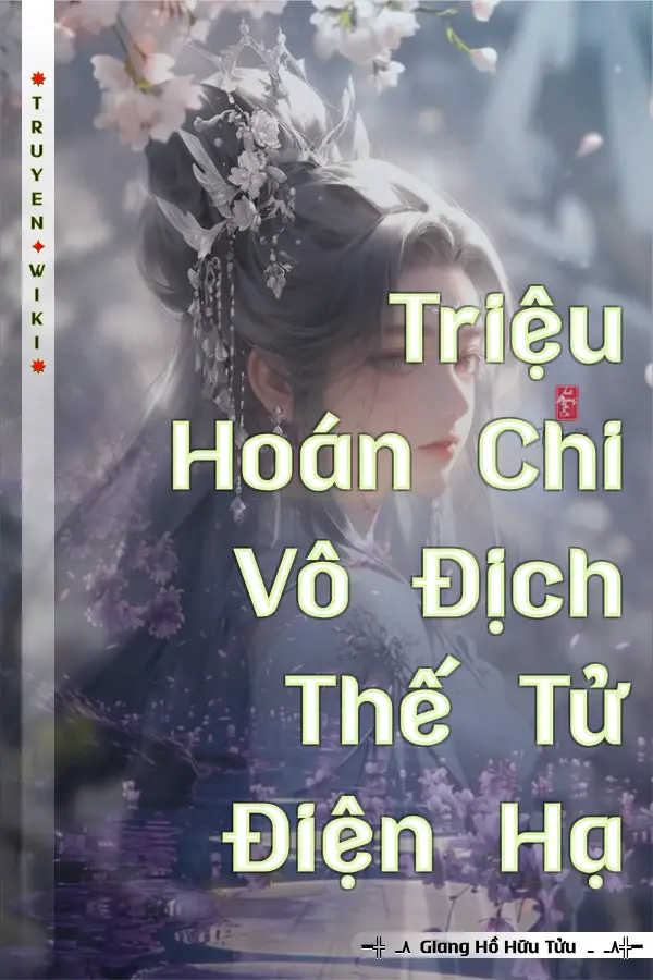 Triệu Hoán Chi Vô Địch Thế Tử Điện Hạ