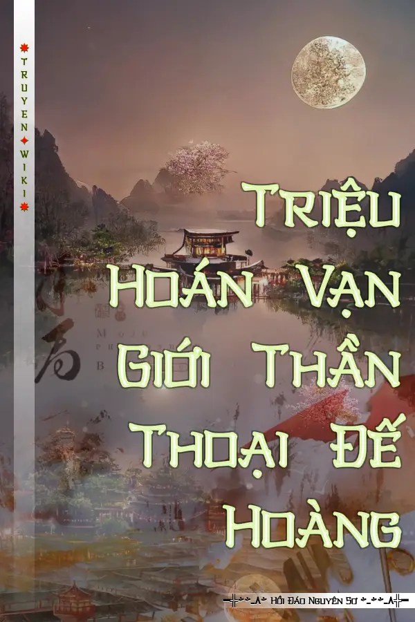 Triệu Hoán Vạn Giới Thần Thoại Đế Hoàng