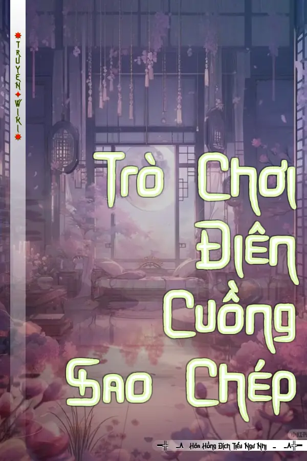 Trò Chơi Điên Cuồng Sao Chép