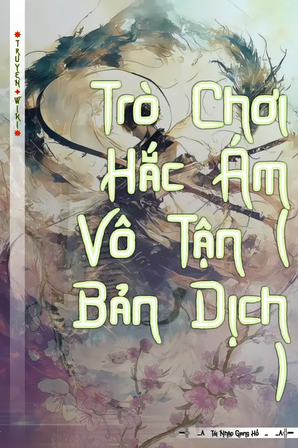 Trò Chơi Hắc Ám Vô Tận ( Bản Dịch )