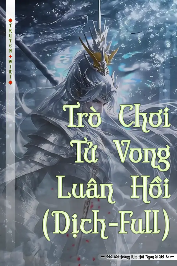 Truyện Trò Chơi Tử Vong Luân Hồi (Dịch-Full)