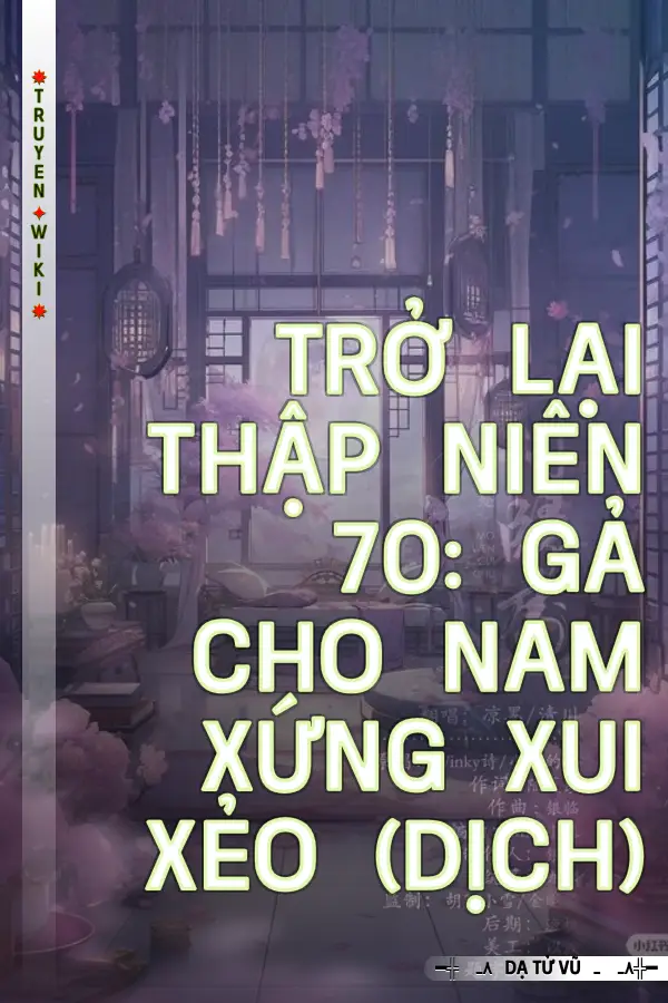 Trở Lại Thập Niên 70: Gả Cho Nam Xứng Xui Xẻo (Dịch)