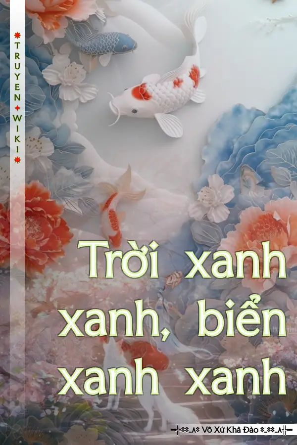 Truyện Trời xanh xanh, biển xanh xanh