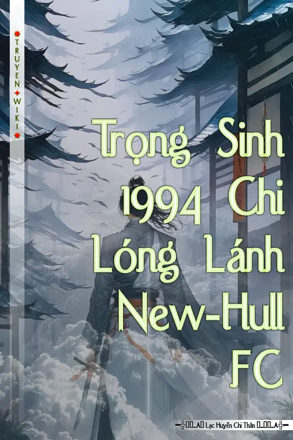 Truyện Trọng Sinh 1994 Chi Lóng Lánh New-Hull FC