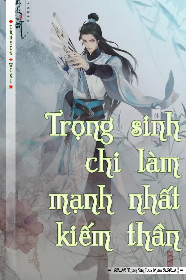 Trọng sinh chi làm mạnh nhất kiếm thần