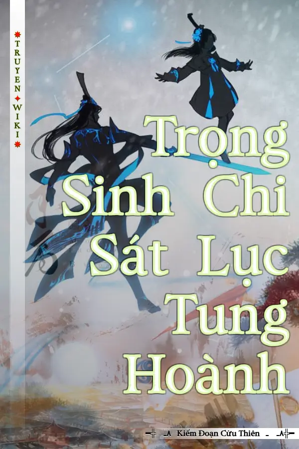 Trọng Sinh Chi Sát Lục Tung Hoành