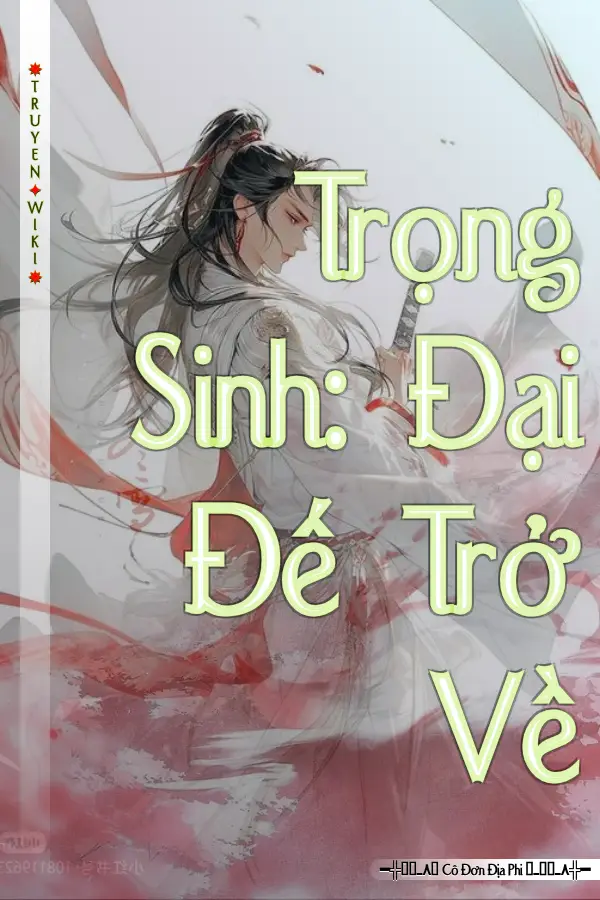 Trọng Sinh: Đại Đế Trở Về