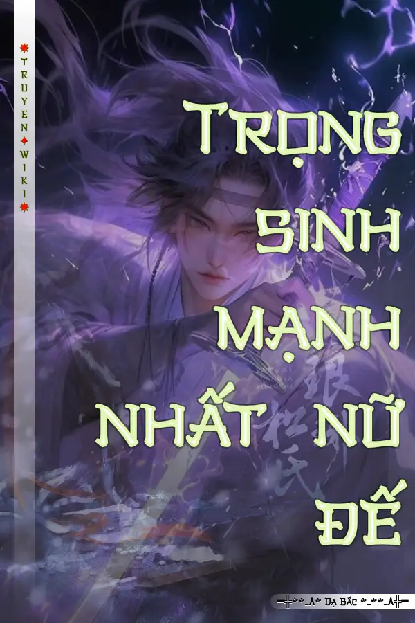 Trọng sinh mạnh nhất nữ đế