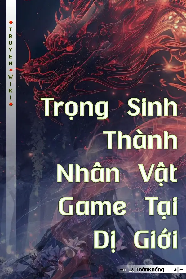 Truyện Trọng Sinh Thành Nhân Vật Game Tại Dị Giới