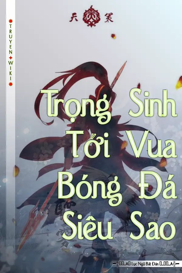 Trọng Sinh Tới Vua Bóng Đá Siêu Sao