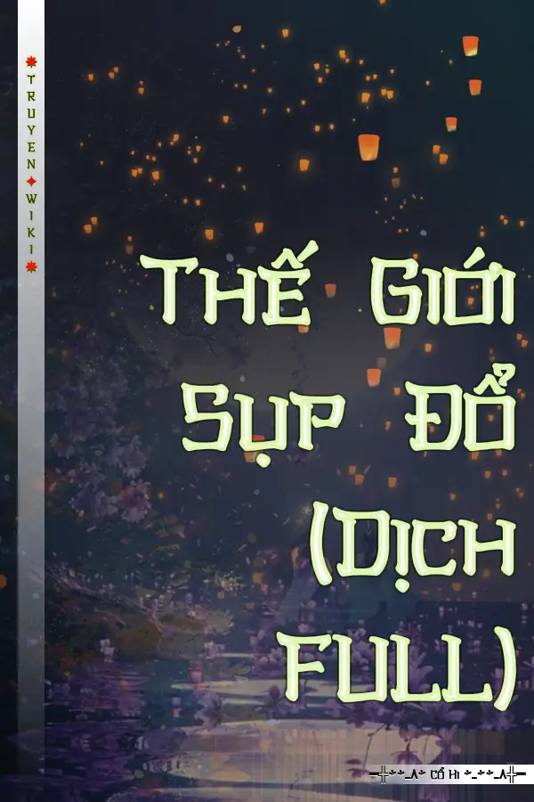 Truyện Thế Giới Sụp Đổ (Dịch FULL)