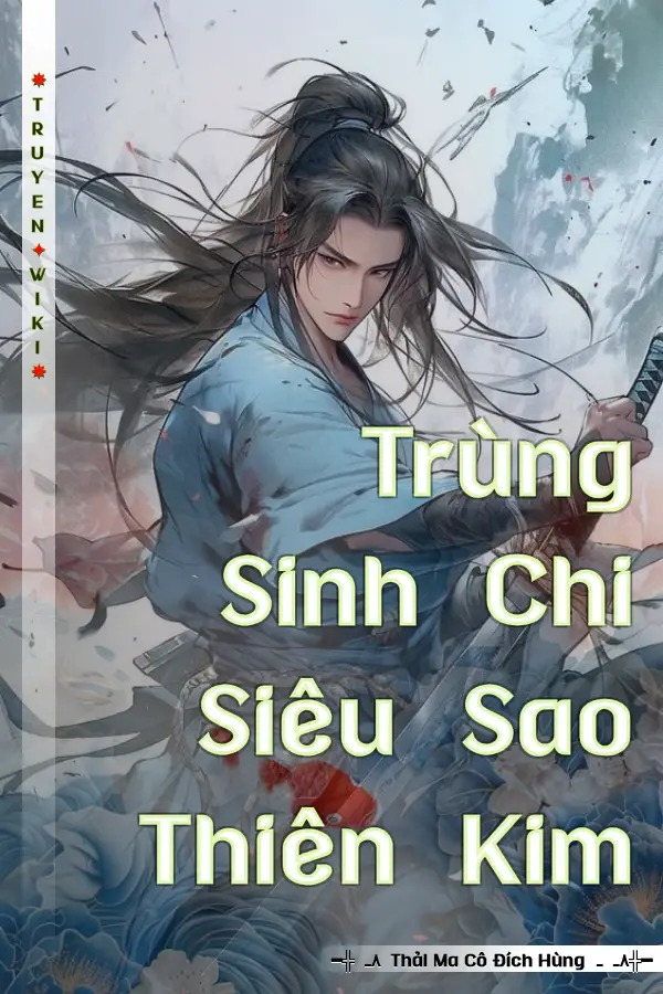 Trùng Sinh Chi Siêu Sao Thiên Kim