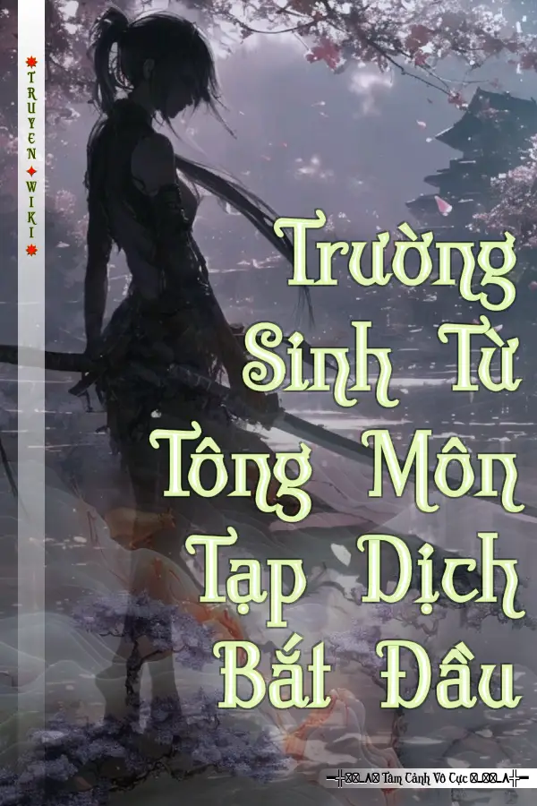 Truyện Trường Sinh Từ Tông Môn Tạp Dịch Bắt Đầu