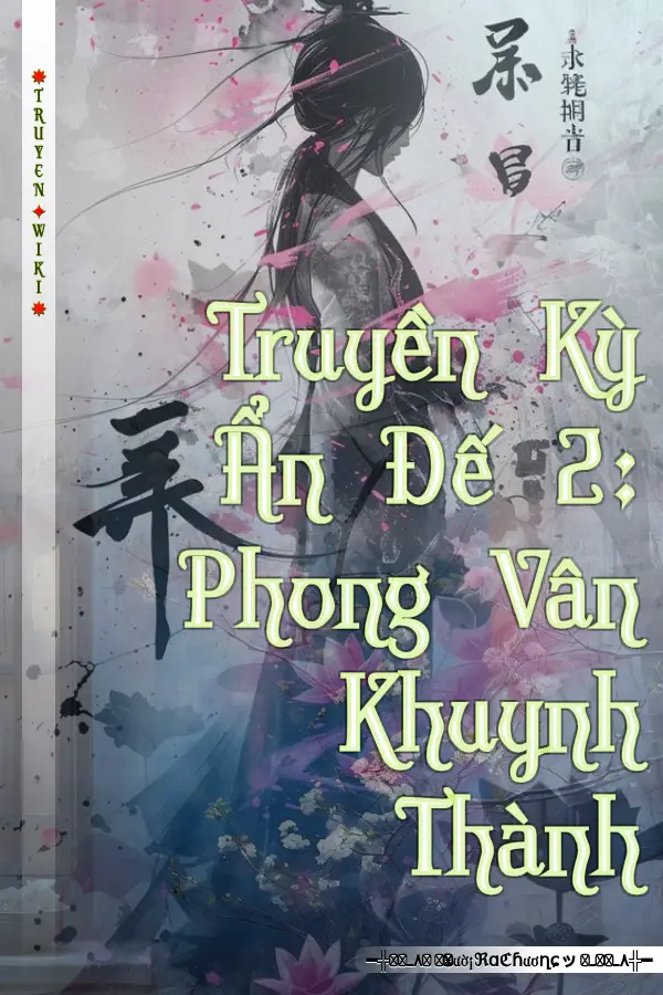 Truyền Kỳ Ẩn Đế 2: Phong Vân Khuynh Thành