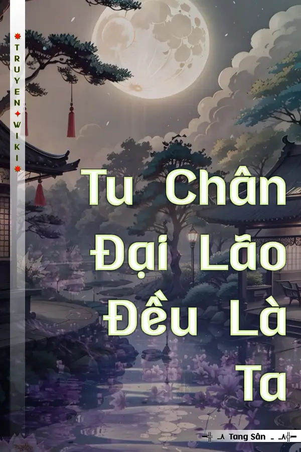 Tu Chân Đại Lão Đều Là Ta