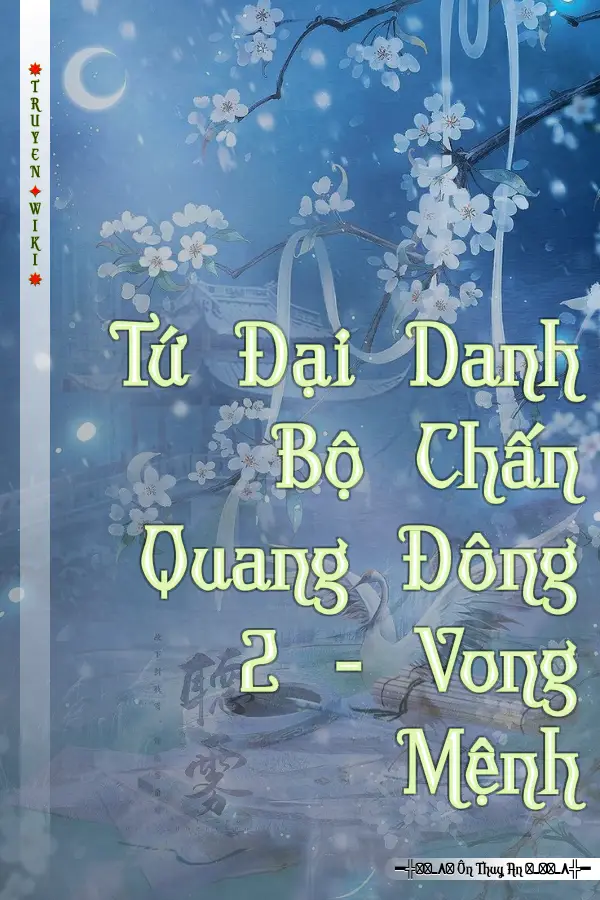 Truyện Tứ Đại Danh Bộ Chấn Quang Đông 2 - Vong Mệnh