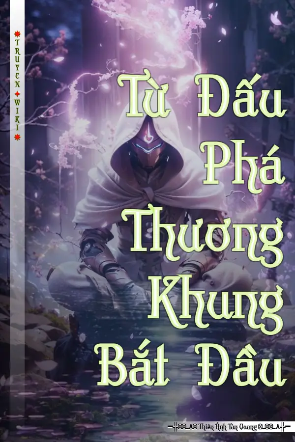 Từ Đấu Phá Thương Khung Bắt Đầu