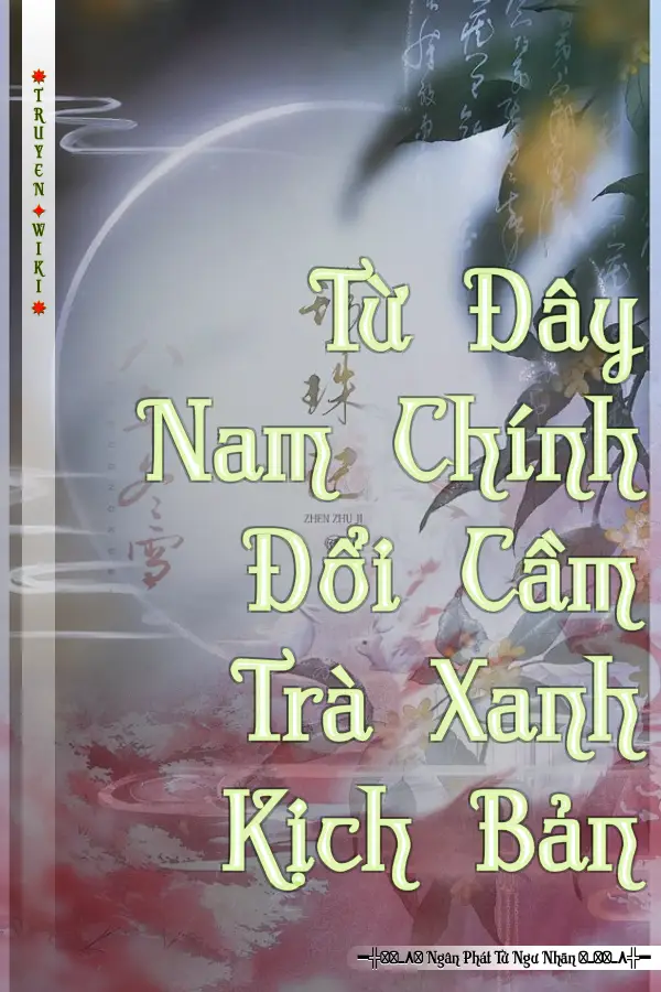 Từ Đây Nam Chính Đổi Cầm Trà Xanh Kịch Bản