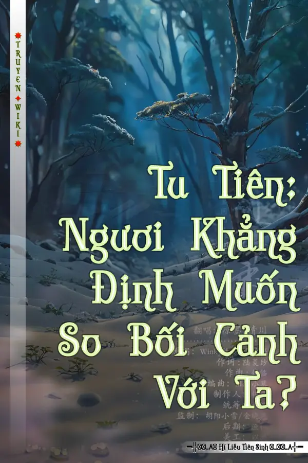 Truyện Tu Tiên: Ngươi Khẳng Định Muốn So Bối Cảnh Với Ta?