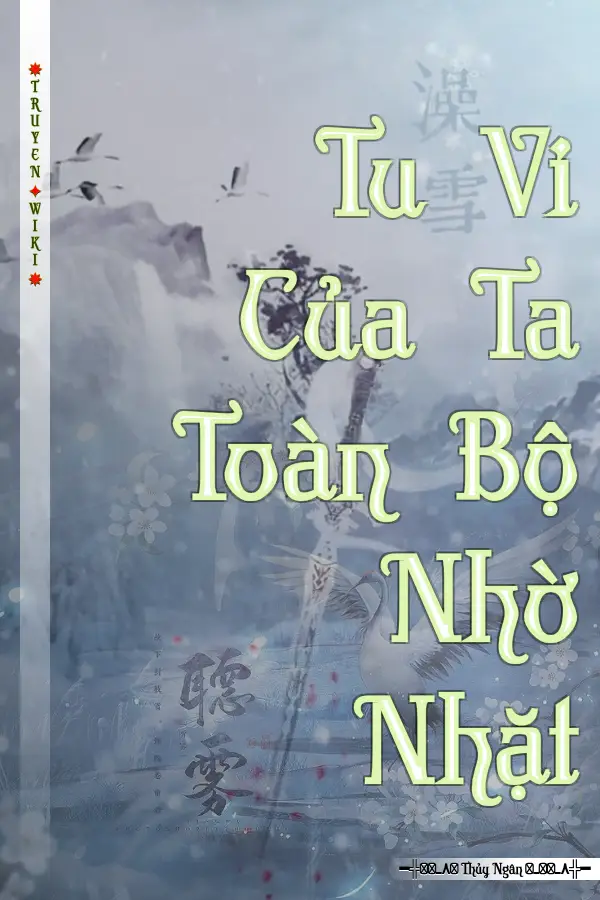 Truyện Tu Vi Của Ta Toàn Bộ Nhờ Nhặt