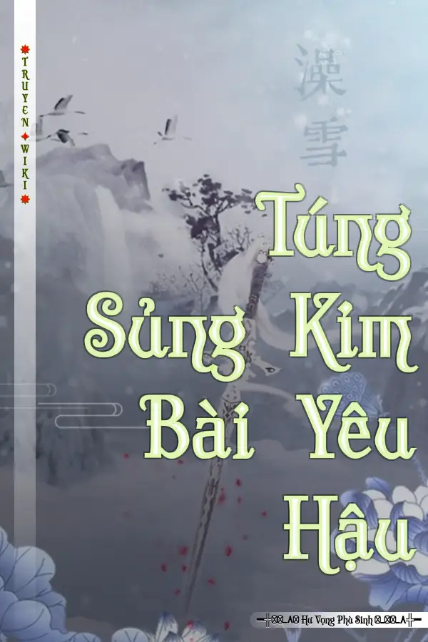 Truyện Túng Sủng Kim Bài Yêu Hậu