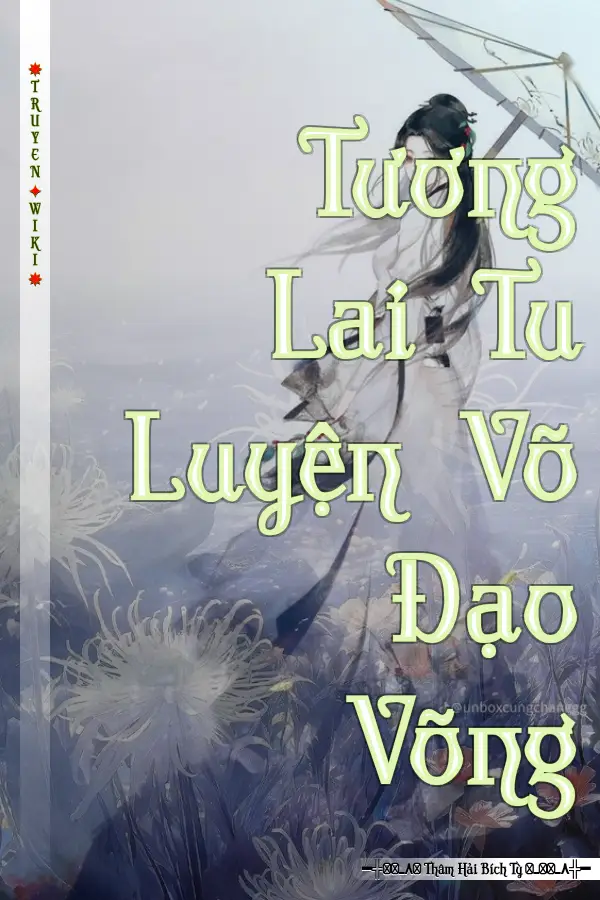 Truyện Tương Lai Tu Luyện Võ Đạo Võng