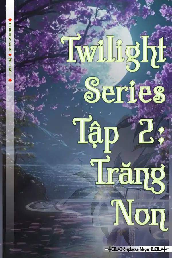 Twilight Series Tập 2: Trăng Non