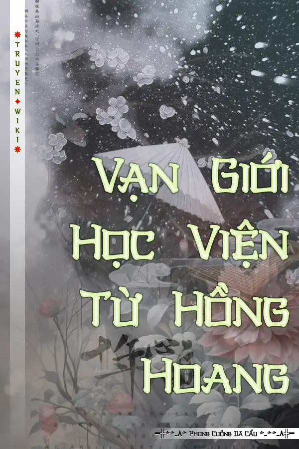 Truyện Vạn Giới Học Viện Từ Hồng Hoang