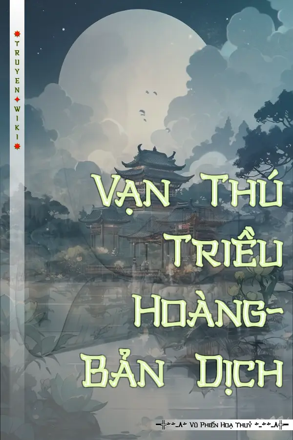 Truyện Vạn Thú Triều Hoàng- Bản Dịch