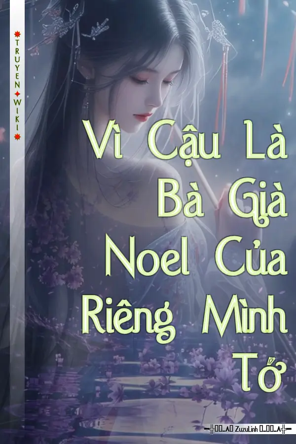 Vì Cậu Là Bà Già Noel Của Riêng Mình Tớ