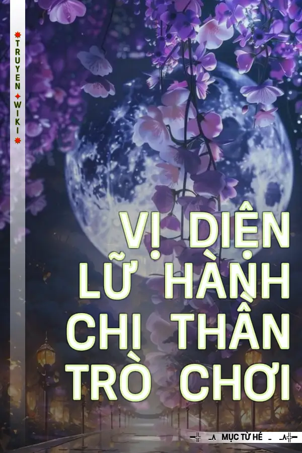 Truyện Vị Diện Lữ Hành Chi Thần Trò Chơi