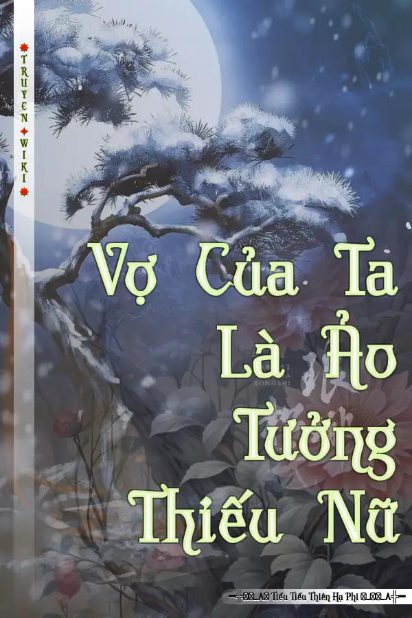 Vợ Của Ta Là Ảo Tưởng Thiếu Nữ