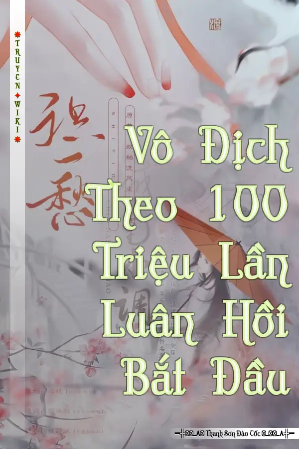 Vô Địch Theo 100 Triệu Lần Luân Hồi Bắt Đầu