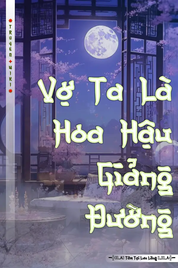 Vợ Ta Là Hoa Hậu Giảng Đường