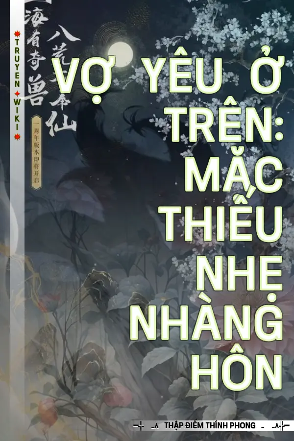 Vợ Yêu Ở Trên: Mặc Thiếu Nhẹ Nhàng Hôn