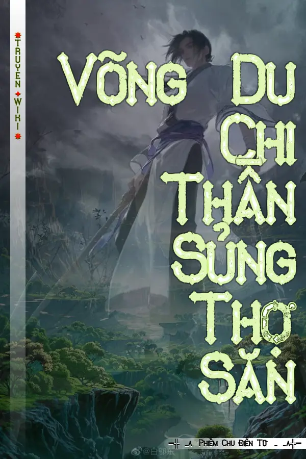 Truyện Võng Du Chi Thần Sủng Thợ Săn