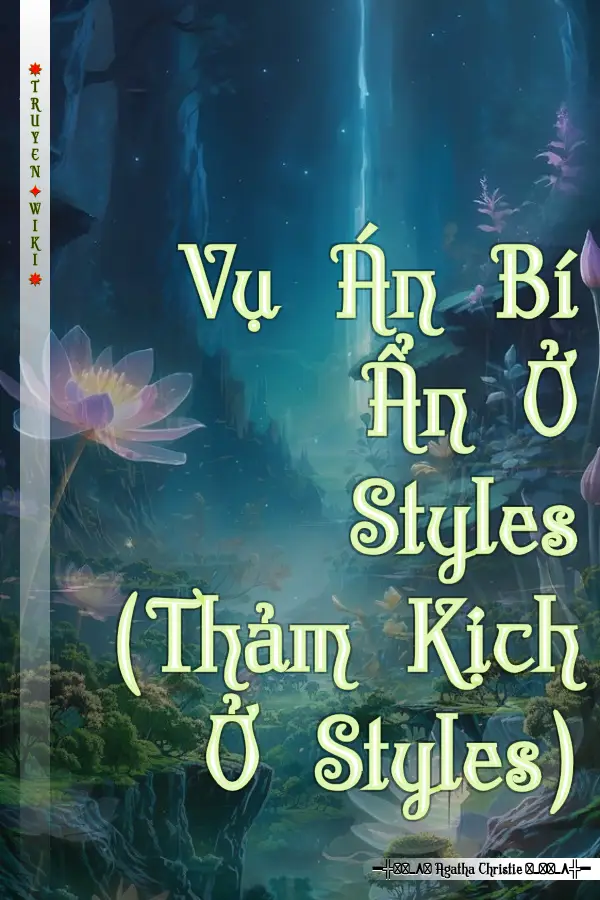 Truyện Vụ Án Bí Ẩn Ở Styles (Thảm Kịch Ở Styles)