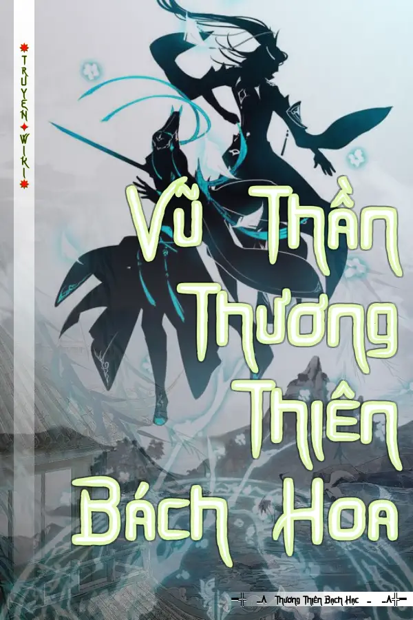 Vũ Thần Thương Thiên Bách Hoa