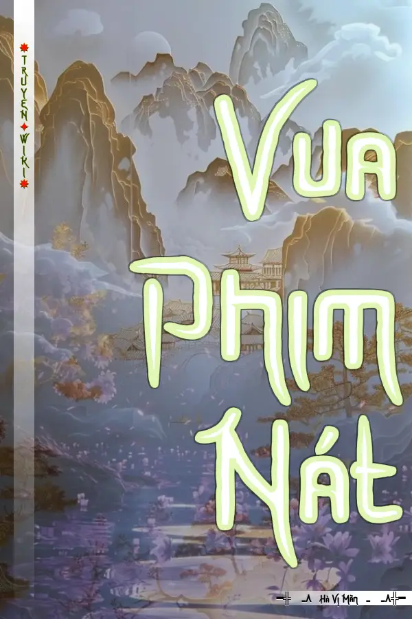 Truyện Vua Phim Nát