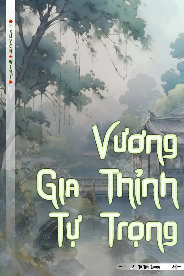 Truyện Vương Gia Thỉnh Tự Trọng