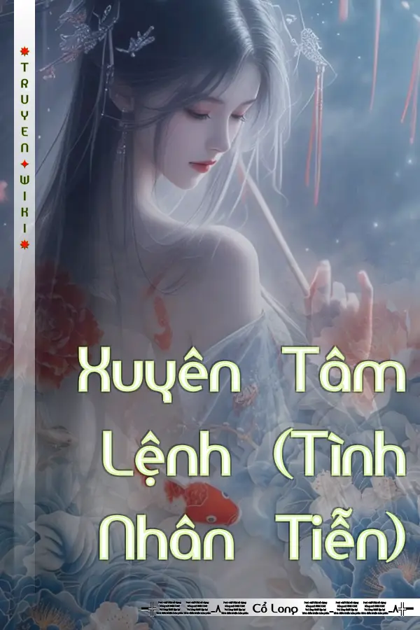 Truyện Xuyên Tâm Lệnh (Tình Nhân Tiễn)