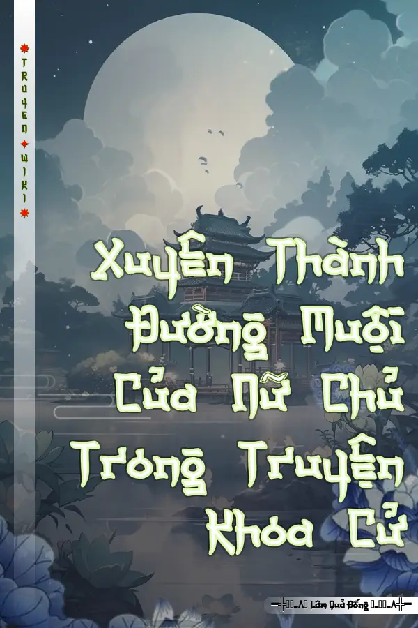 Truyện Xuyên Thành Đường Muội Của Nữ Chủ Trong Truyện Khoa Cử