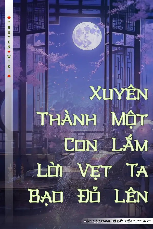 Truyện Xuyên Thành Một Con Lắm Lời Vẹt Ta Bạo Đỏ Lên