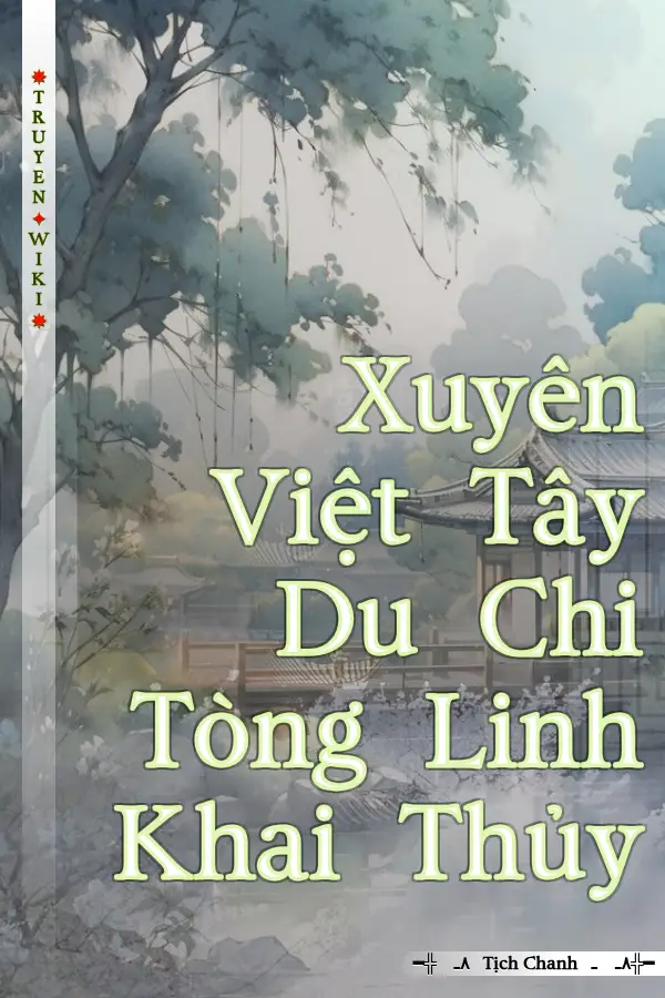 Xuyên Việt Tây Du Chi Tòng Linh Khai Thủy