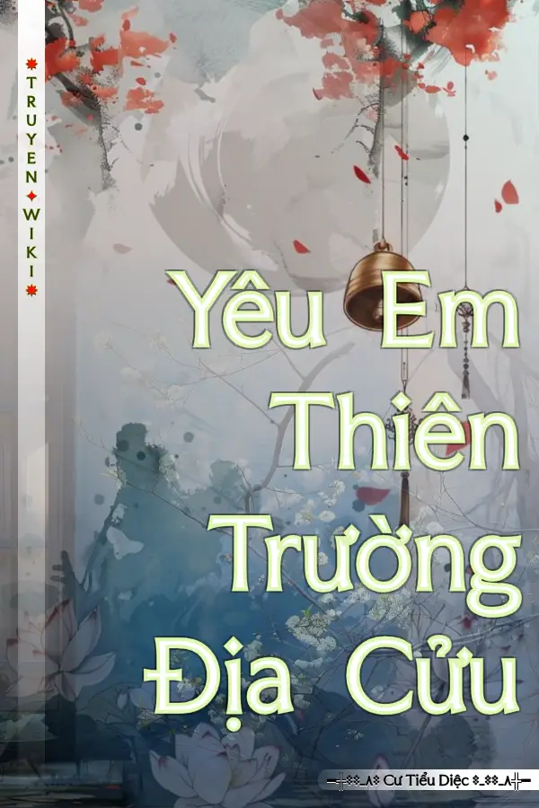 Yêu Em Thiên Trường Địa Cửu